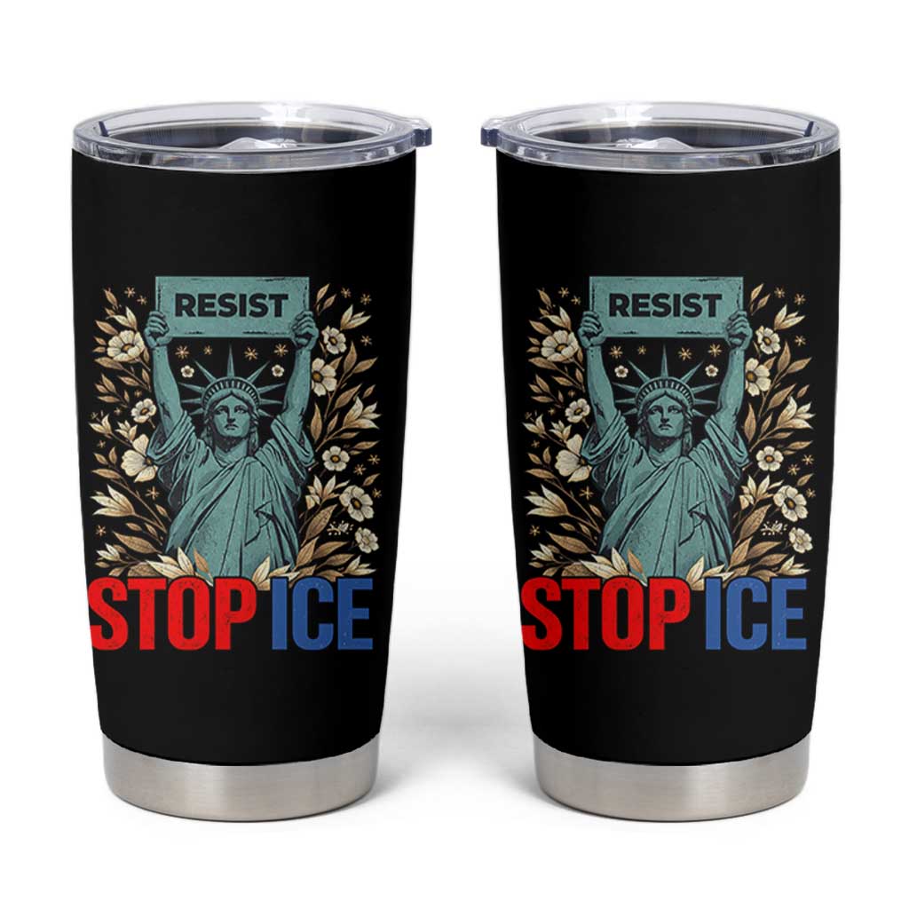 Statue of Liberty Resist Stop Ice Tumbler Cup Floral Activist for Justice and Freedom