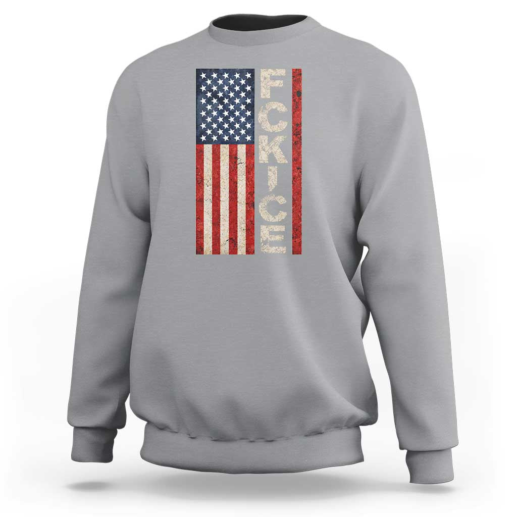 F Ice Retro Distressed American Flag Sweatshirt Patriotic Against Ice Justice Protest Resistance