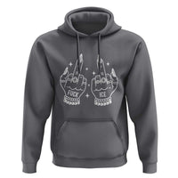 Middle Finger F Ice Hoodie Against Ice Violence Outspoken Resistance