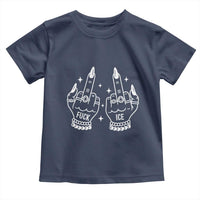 Middle Finger F Ice Toddler T Shirt Against Ice Violence Outspoken Resistance