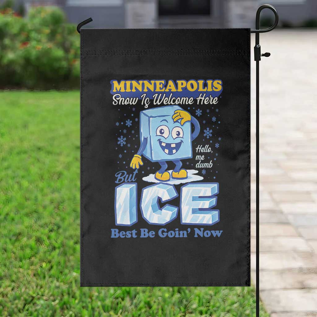 Snow is Welcome Ice is Not Garden Flag Funny Against Ice Minneapolis Resistance and Justice