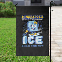 Snow is Welcome Ice is Not Garden Flag Funny Against Ice Minneapolis Resistance and Justice