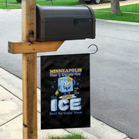 Snow is Welcome Ice is Not Garden Flag Funny Against Ice Minneapolis Resistance and Justice