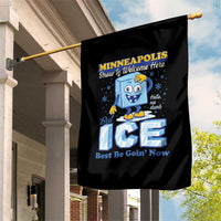 Snow is Welcome Ice is Not Garden Flag Funny Against Ice Minneapolis Resistance and Justice