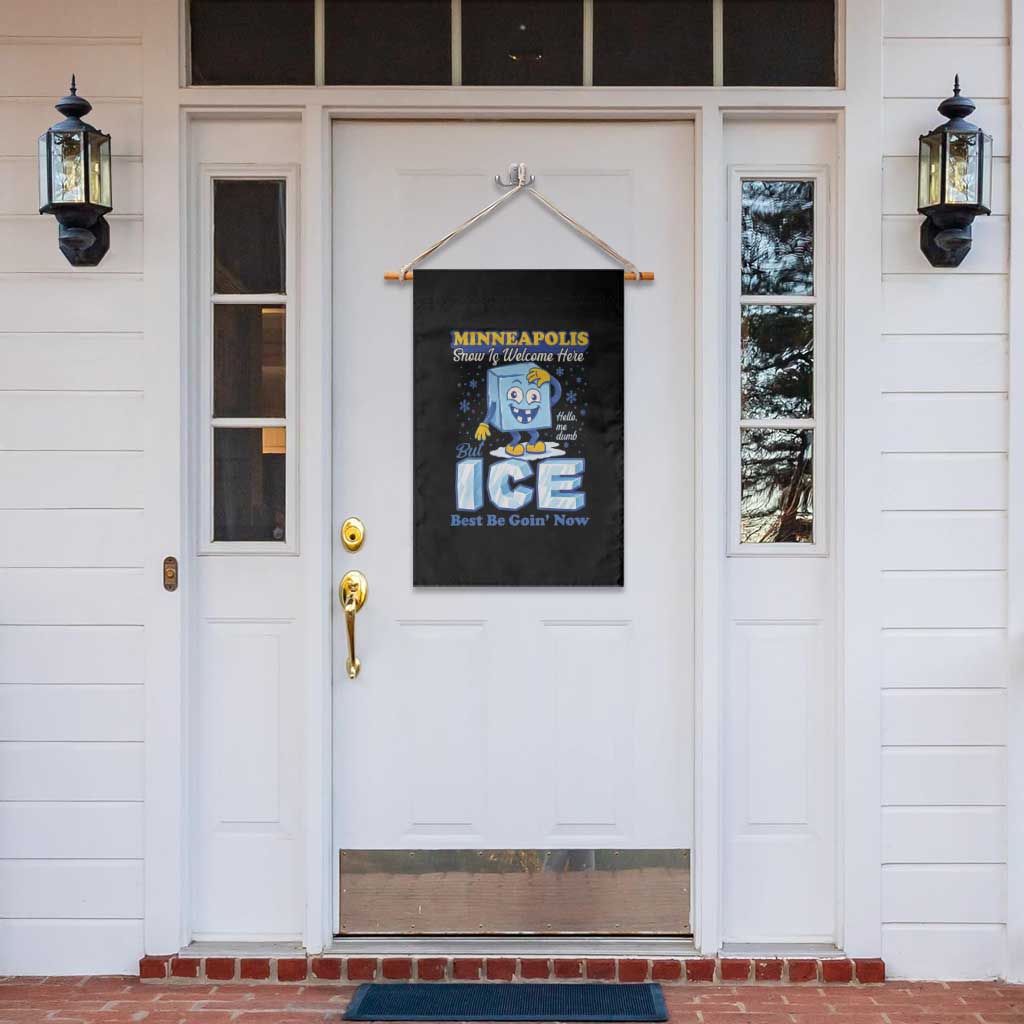 Snow is Welcome Ice is Not Garden Flag Funny Against Ice Minneapolis Resistance and Justice