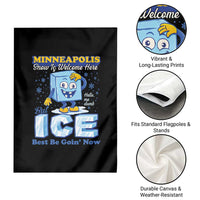Snow is Welcome Ice is Not Garden Flag Funny Against Ice Minneapolis Resistance and Justice