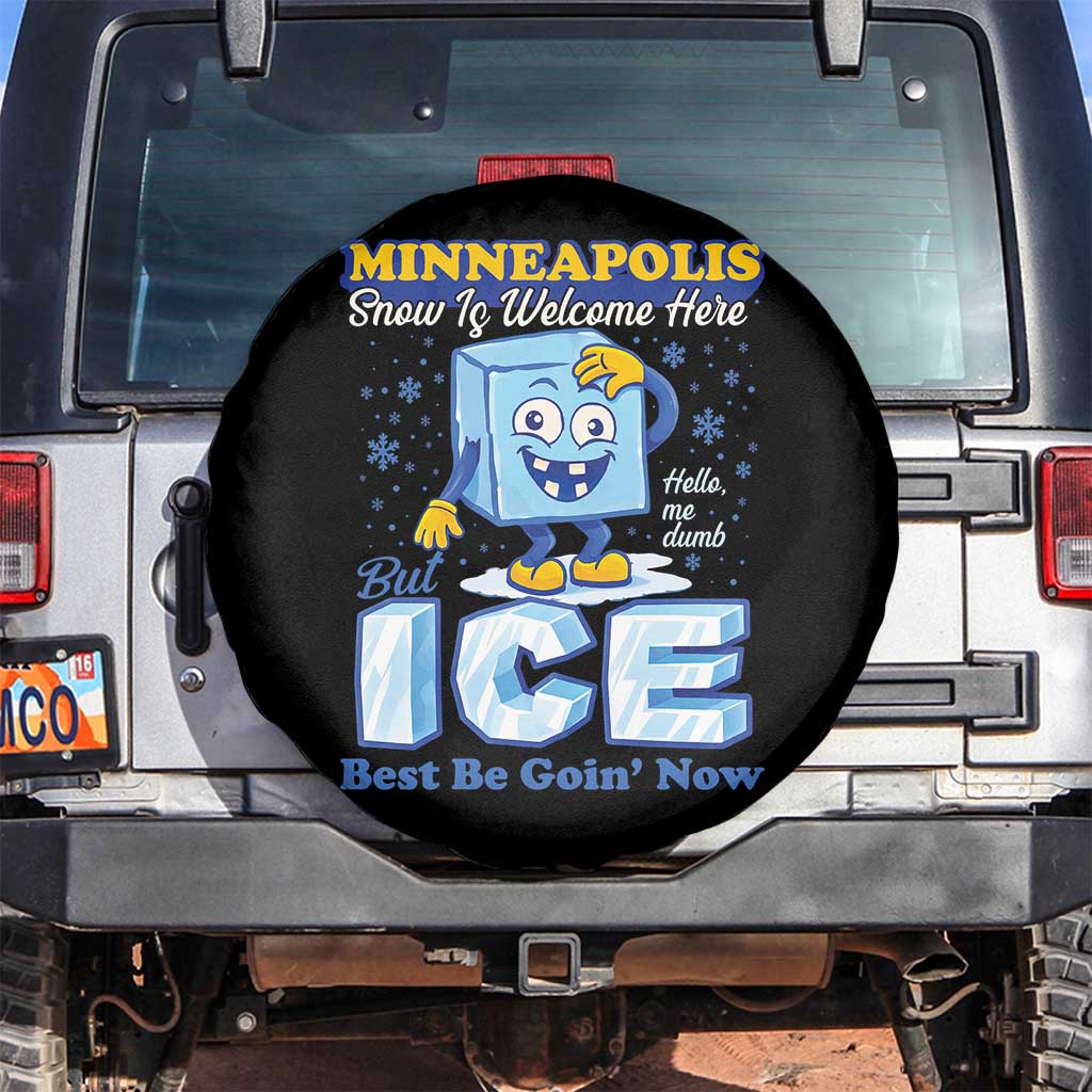 Snow is Welcome Ice is Not Spare Tire Cover Funny Against Ice Minneapolis Resistance and Justice