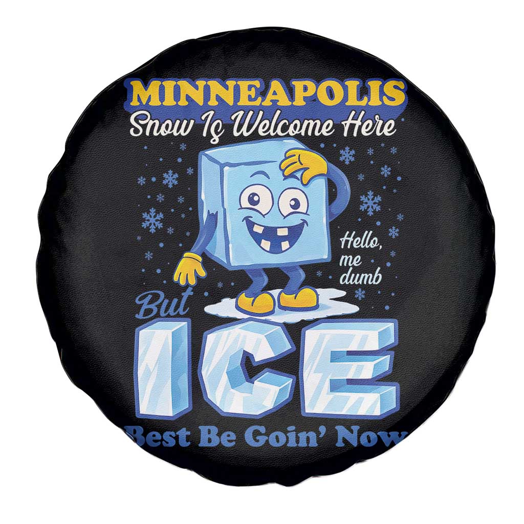 Snow is Welcome Ice is Not Spare Tire Cover Funny Against Ice Minneapolis Resistance and Justice