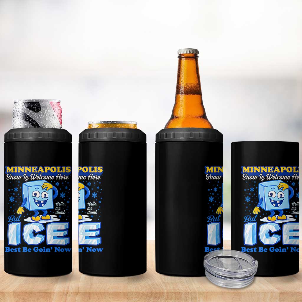 Snow is Welcome Ice is Not 4 in 1 Can Cooler Tumbler Funny Against Ice Minneapolis Resistance and Justice