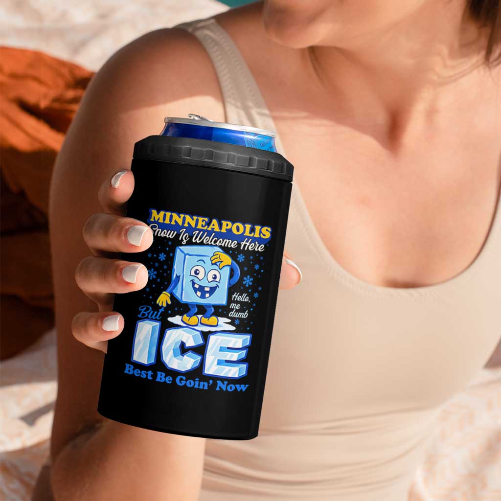 Snow is Welcome Ice is Not 4 in 1 Can Cooler Tumbler Funny Against Ice Minneapolis Resistance and Justice