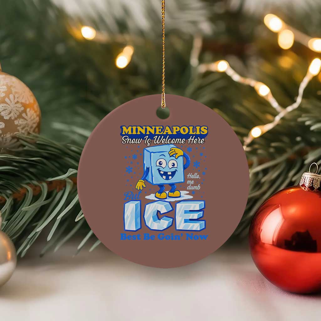 Snow is Welcome Ice is Not Ceramic Ornament Funny Against Ice Minneapolis Resistance and Justice