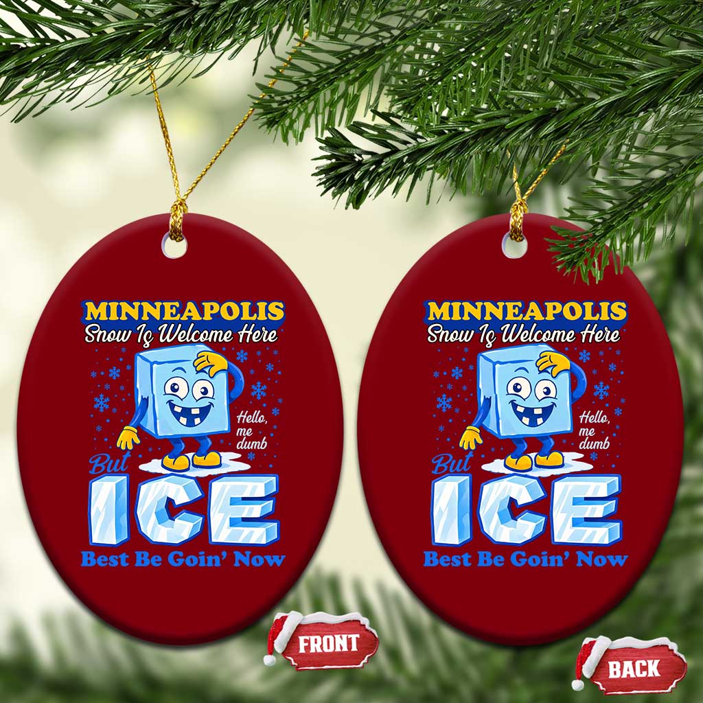 Snow is Welcome Ice is Not Ceramic Ornament Funny Against Ice Minneapolis Resistance and Justice