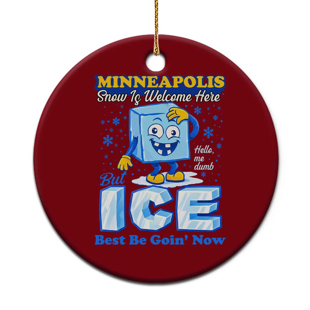 Snow is Welcome Ice is Not Ceramic Ornament Funny Against Ice Minneapolis Resistance and Justice