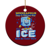 Snow is Welcome Ice is Not Ceramic Ornament Funny Against Ice Minneapolis Resistance and Justice