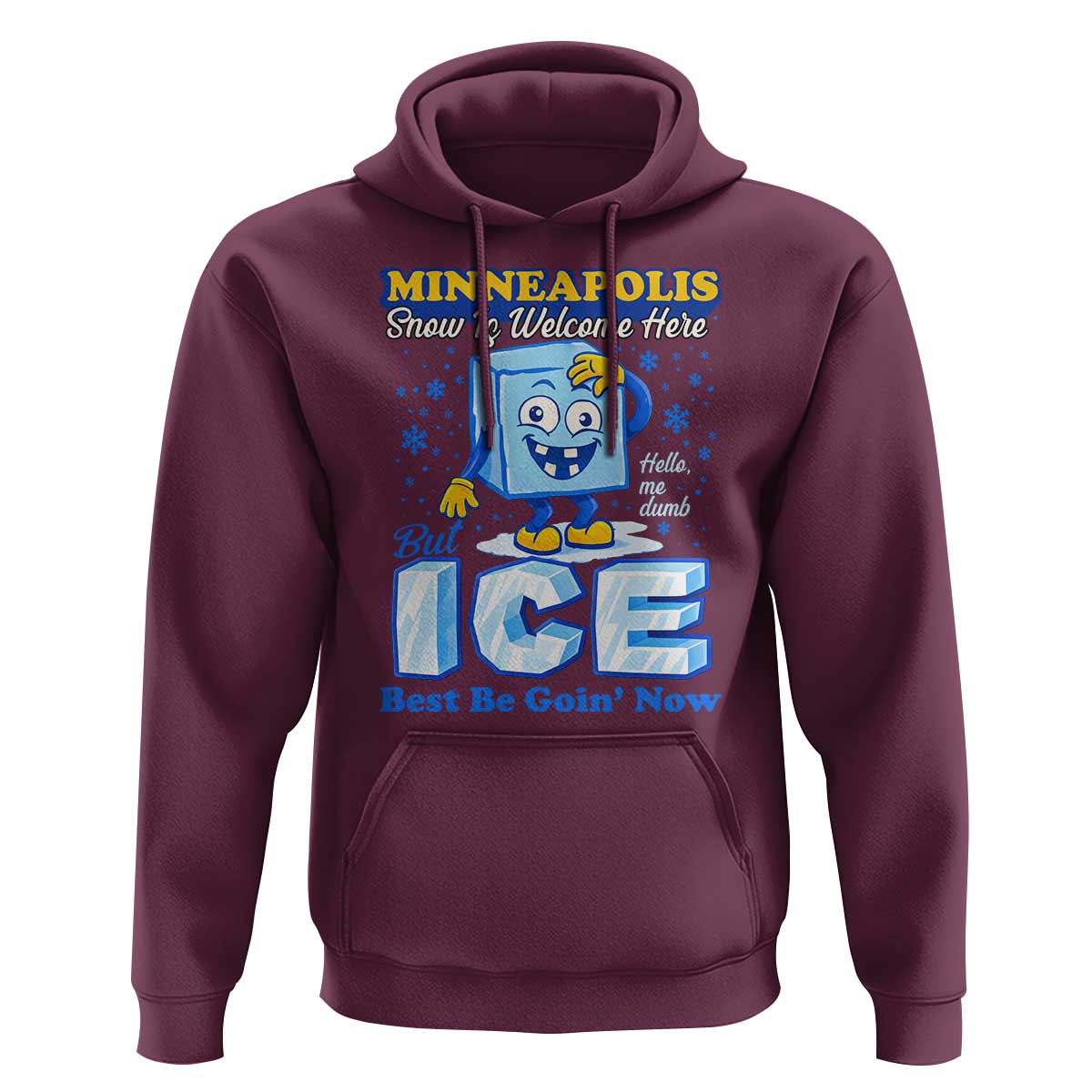 Snow is Welcome Ice is Not Hoodie Funny Against Ice Minneapolis Resistance and Justice