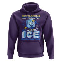 Snow is Welcome Ice is Not Hoodie Funny Against Ice Minneapolis Resistance and Justice