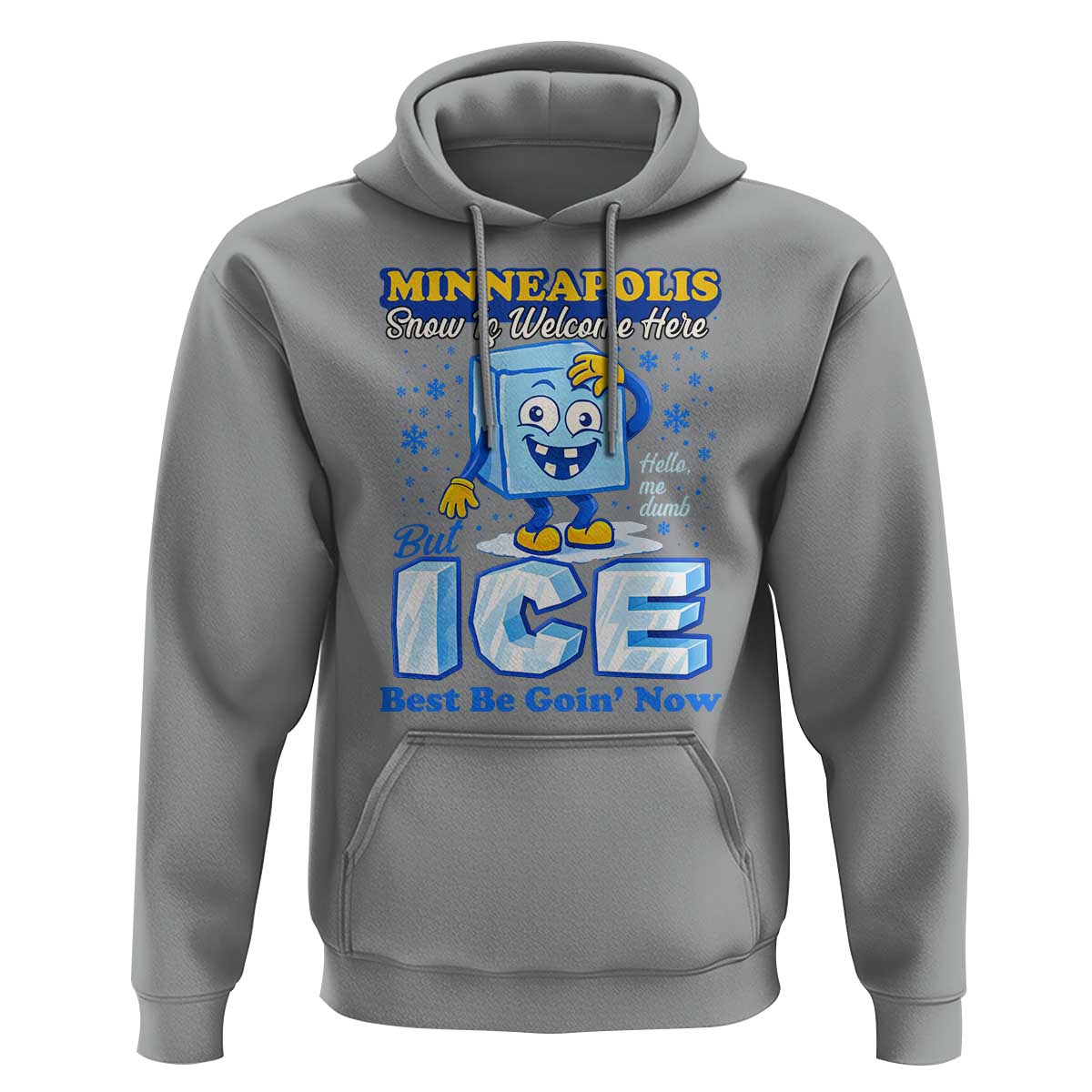 Snow is Welcome Ice is Not Hoodie Funny Against Ice Minneapolis Resistance and Justice