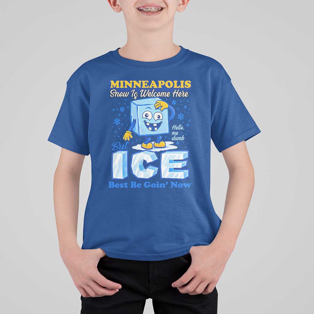 Snow is Welcome Ice is Not T Shirt For Kid Funny Against Ice Minneapolis Resistance and Justice