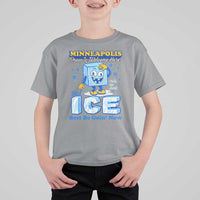 Snow is Welcome Ice is Not T Shirt For Kid Funny Against Ice Minneapolis Resistance and Justice