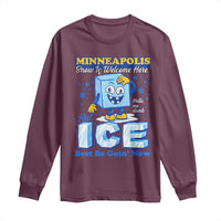 Snow is Welcome Ice is Not Long Sleeve Shirt Funny Against Ice Minneapolis Resistance and Justice