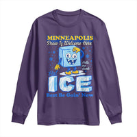 Snow is Welcome Ice is Not Long Sleeve Shirt Funny Against Ice Minneapolis Resistance and Justice