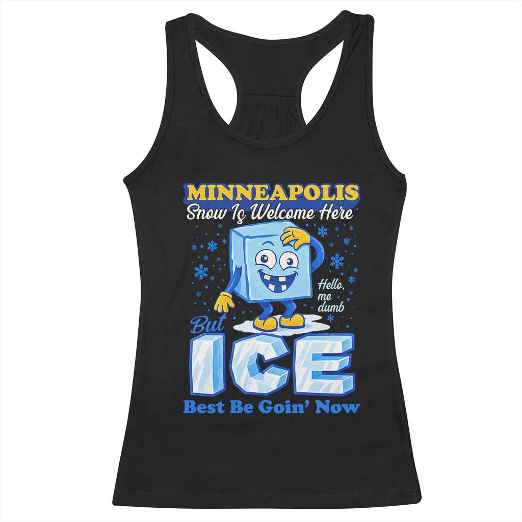 Snow is Welcome Ice is Not Racerback Tank Top Funny Against Ice Minneapolis Resistance and Justice