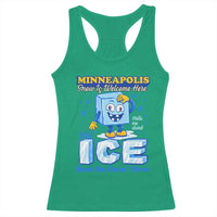 Snow is Welcome Ice is Not Racerback Tank Top Funny Against Ice Minneapolis Resistance and Justice