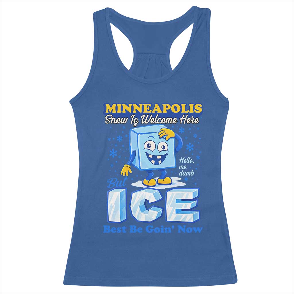 Snow is Welcome Ice is Not Racerback Tank Top Funny Against Ice Minneapolis Resistance and Justice
