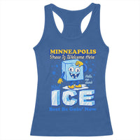 Snow is Welcome Ice is Not Racerback Tank Top Funny Against Ice Minneapolis Resistance and Justice