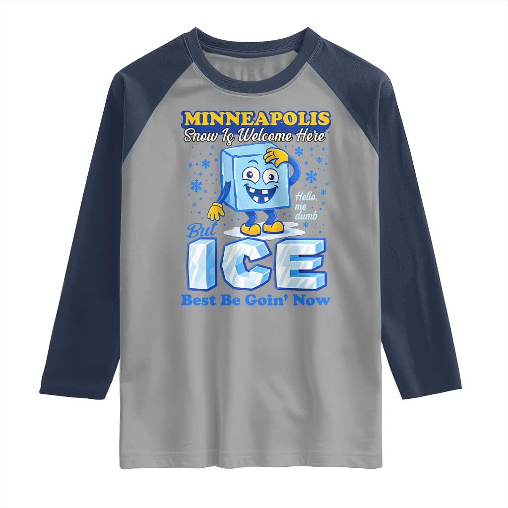 Snow is Welcome Ice is Not Raglan Shirt Funny Against Ice Minneapolis Resistance and Justice