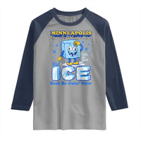 Snow is Welcome Ice is Not Raglan Shirt Funny Against Ice Minneapolis Resistance and Justice