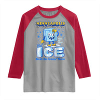 Snow is Welcome Ice is Not Raglan Shirt Funny Against Ice Minneapolis Resistance and Justice