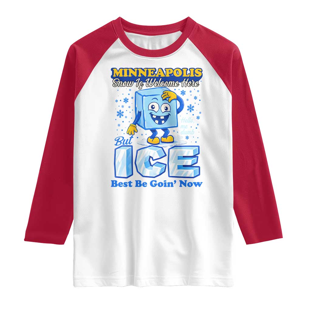 Snow is Welcome Ice is Not Raglan Shirt Funny Against Ice Minneapolis Resistance and Justice