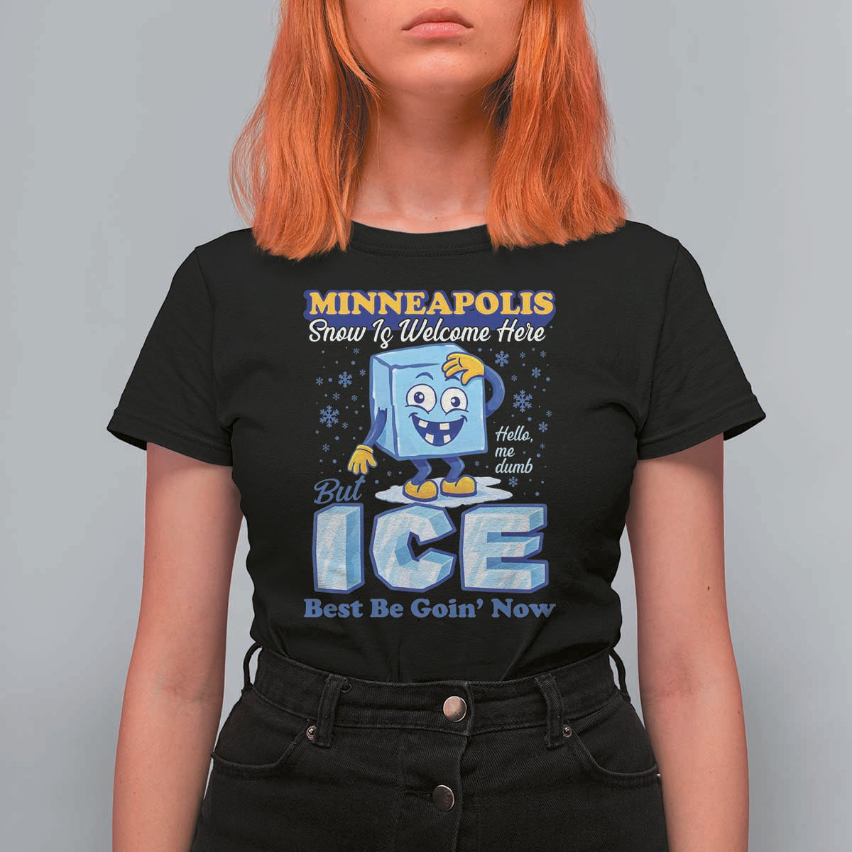 Snow is Welcome Ice is Not T Shirt For Women Funny Against Ice Minneapolis Resistance and Justice