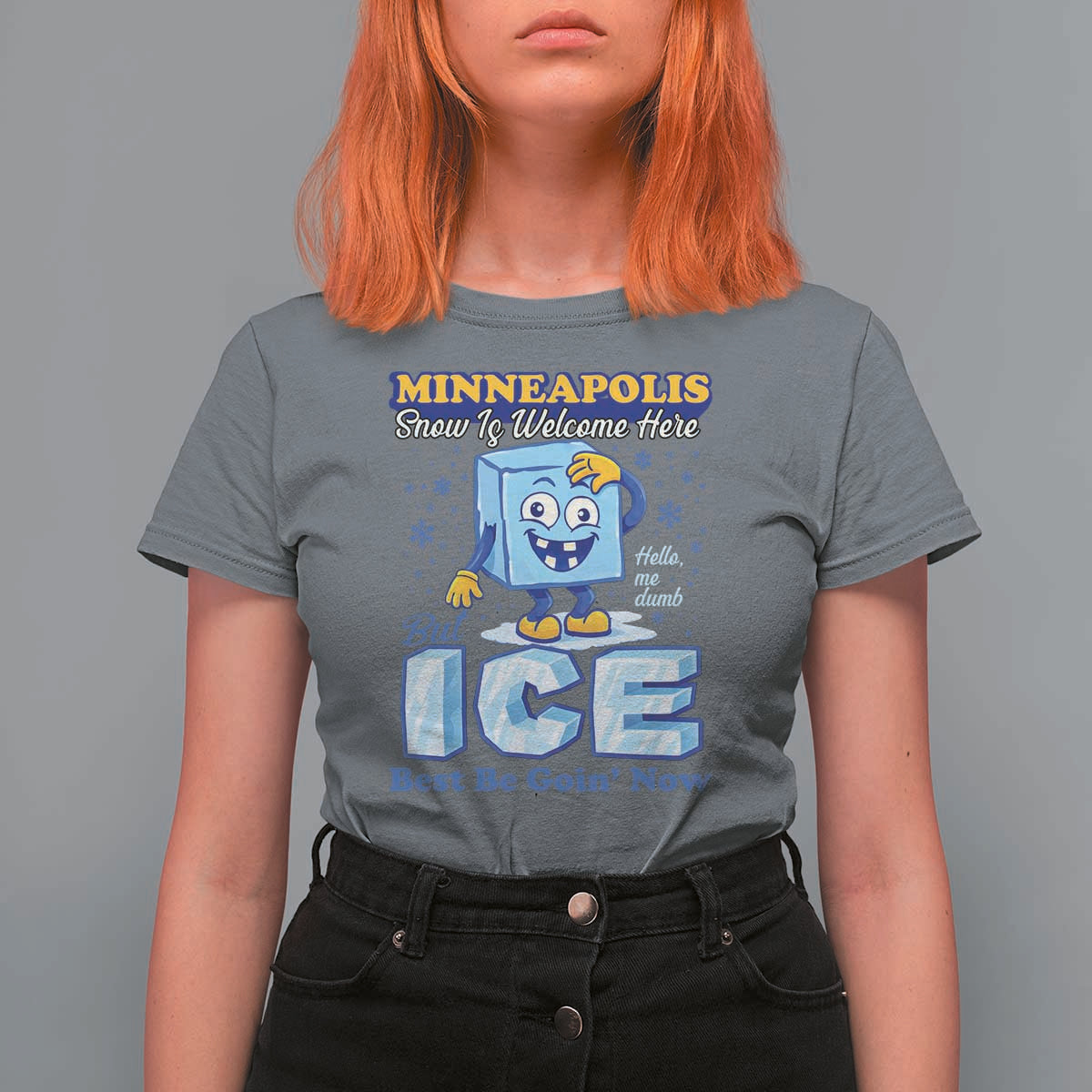 Snow is Welcome Ice is Not T Shirt For Women Funny Against Ice Minneapolis Resistance and Justice