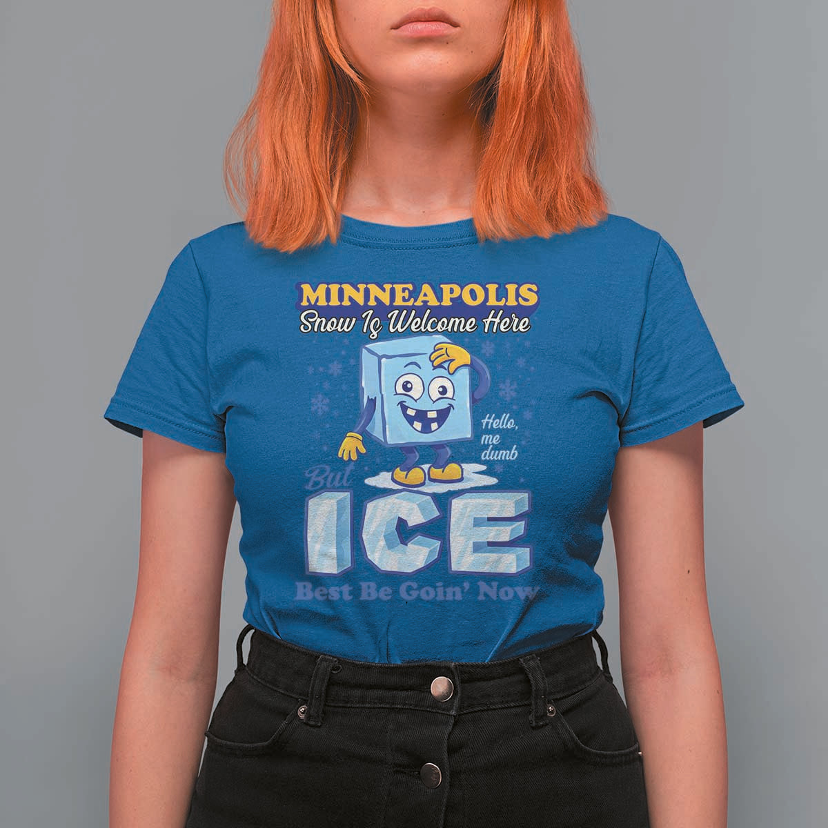 Snow is Welcome Ice is Not T Shirt For Women Funny Against Ice Minneapolis Resistance and Justice