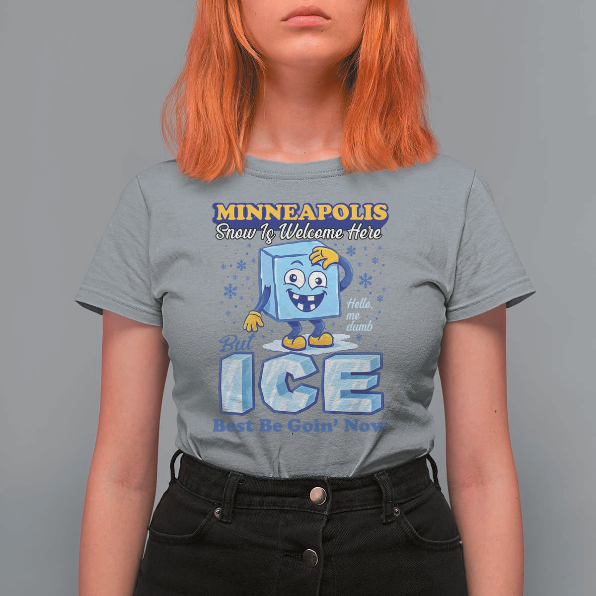 Snow is Welcome Ice is Not T Shirt For Women Funny Against Ice Minneapolis Resistance and Justice