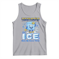 Snow is Welcome Ice is Not Tank Top Funny Against Ice Minneapolis Resistance and Justice