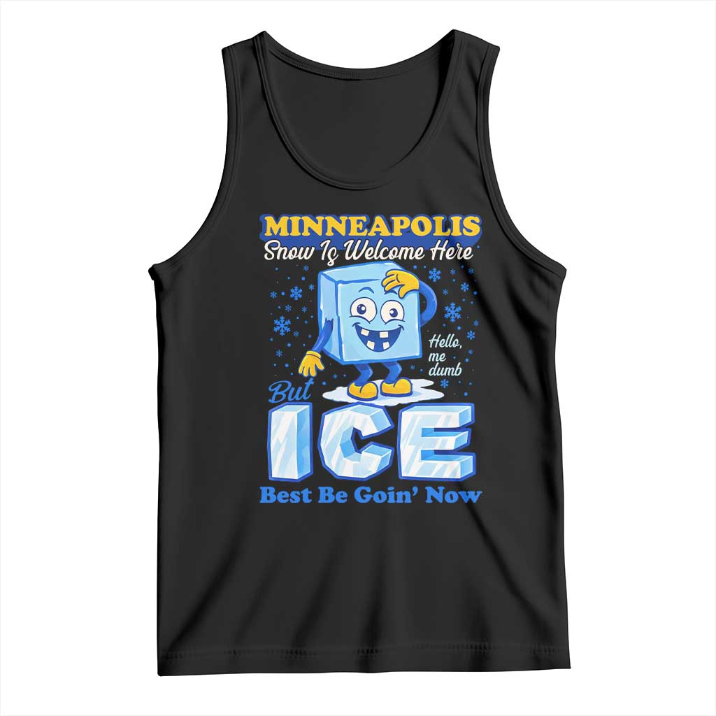 Snow is Welcome Ice is Not Tank Top Funny Against Ice Minneapolis Resistance and Justice