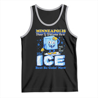 Snow is Welcome Ice is Not Tank Top Funny Against Ice Minneapolis Resistance and Justice