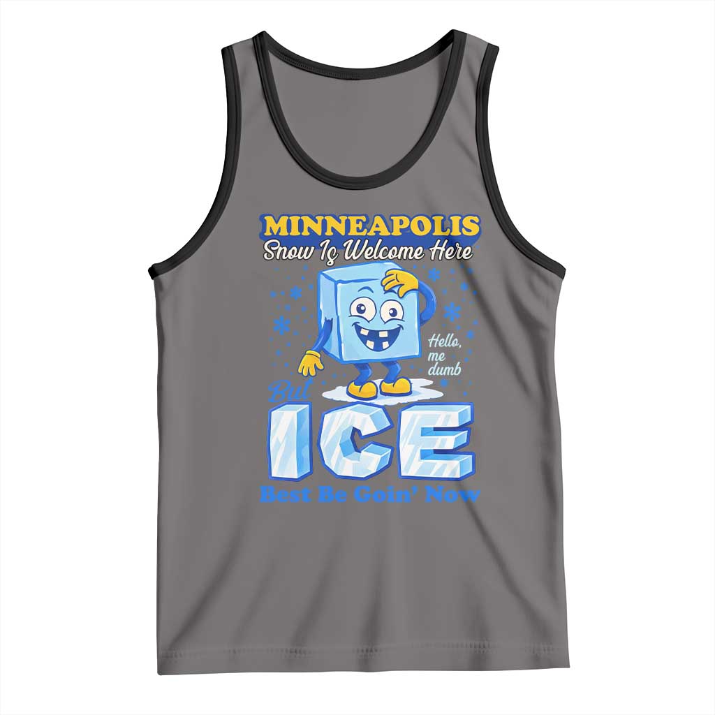 Snow is Welcome Ice is Not Tank Top Funny Against Ice Minneapolis Resistance and Justice