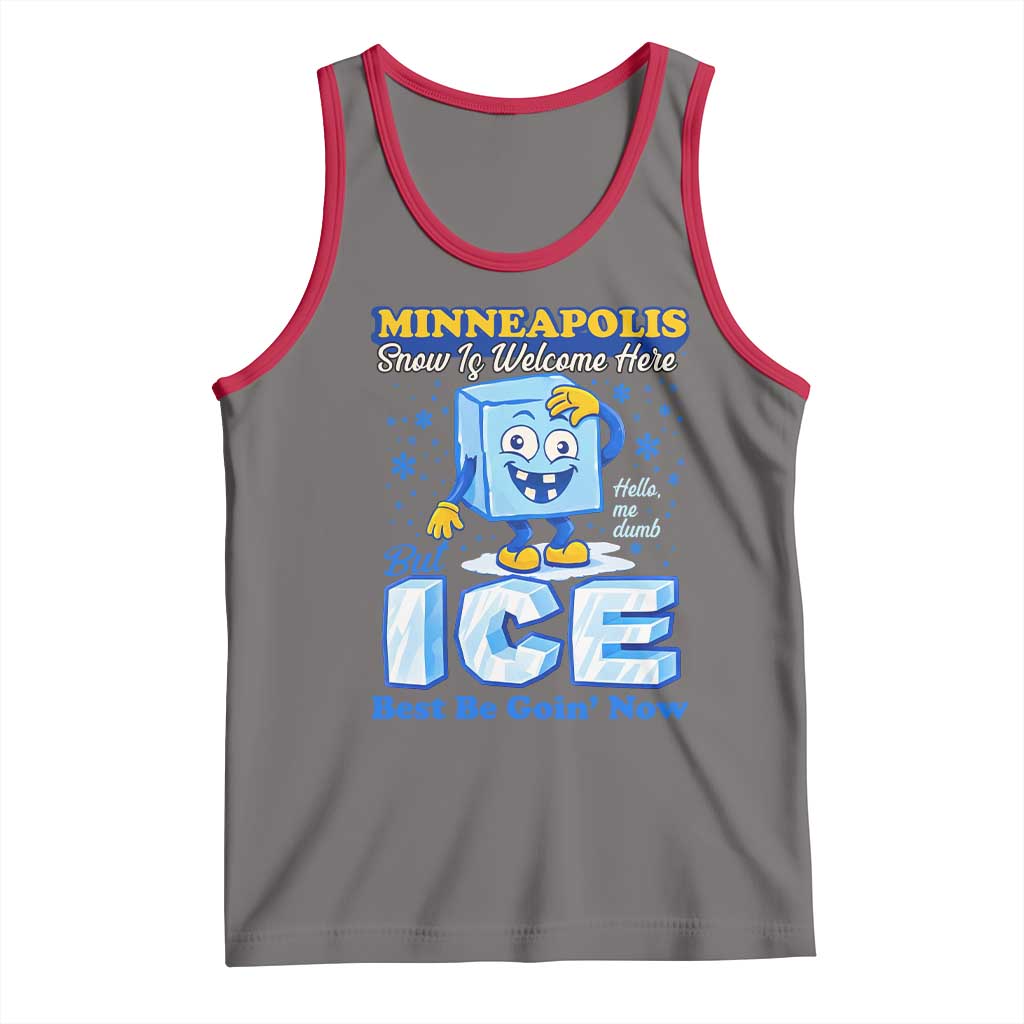 Snow is Welcome Ice is Not Tank Top Funny Against Ice Minneapolis Resistance and Justice