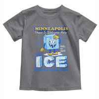 Snow is Welcome Ice is Not Toddler T Shirt Funny Against Ice Minneapolis Resistance and Justice