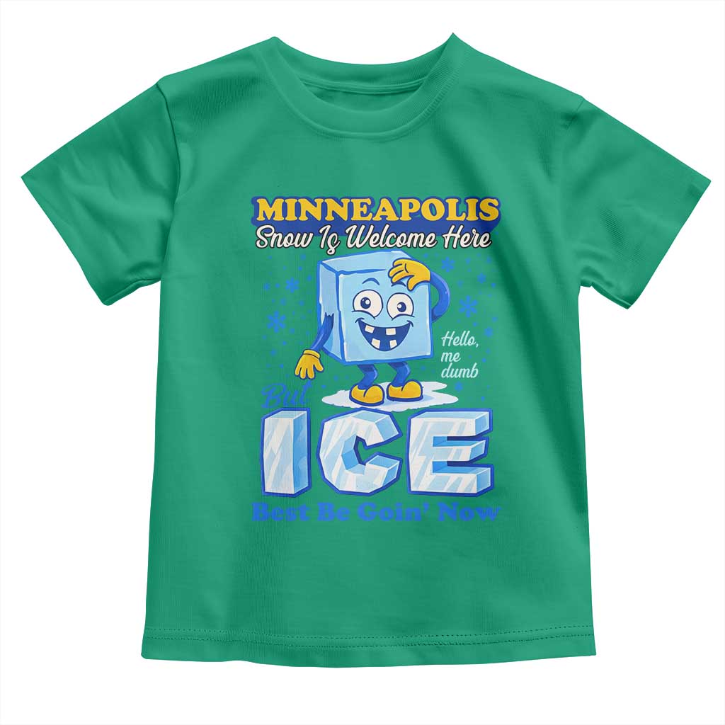 Snow is Welcome Ice is Not Toddler T Shirt Funny Against Ice Minneapolis Resistance and Justice