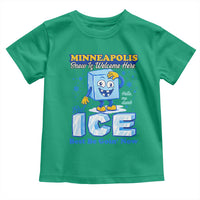 Snow is Welcome Ice is Not Toddler T Shirt Funny Against Ice Minneapolis Resistance and Justice