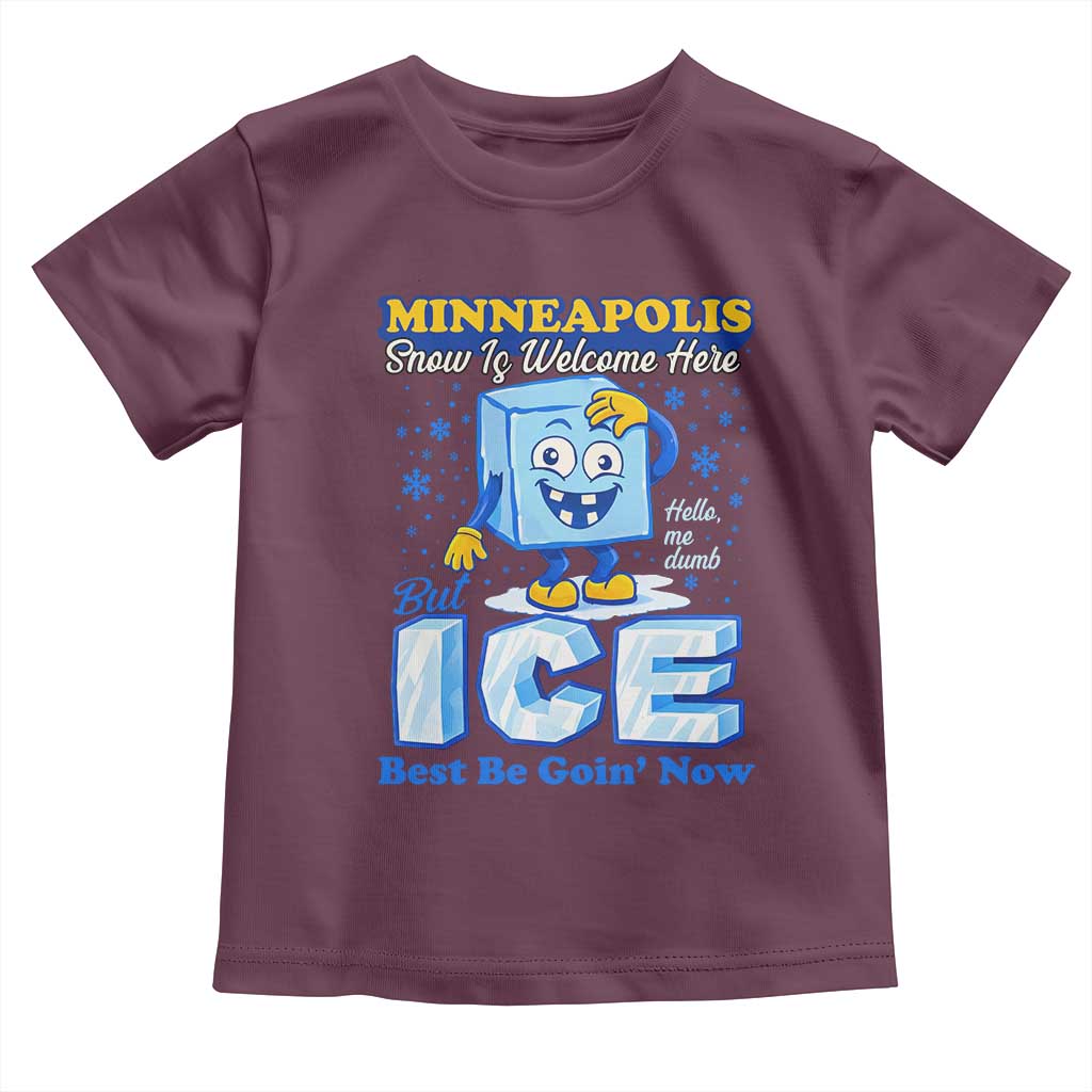 Snow is Welcome Ice is Not Toddler T Shirt Funny Against Ice Minneapolis Resistance and Justice