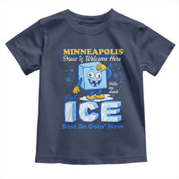 Snow is Welcome Ice is Not Toddler T Shirt Funny Against Ice Minneapolis Resistance and Justice