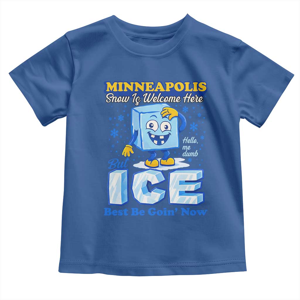 Snow is Welcome Ice is Not Toddler T Shirt Funny Against Ice Minneapolis Resistance and Justice