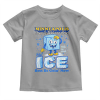 Snow is Welcome Ice is Not Toddler T Shirt Funny Against Ice Minneapolis Resistance and Justice