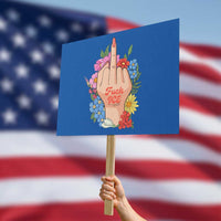 Floral Middle Finger F Ice Protest Sign